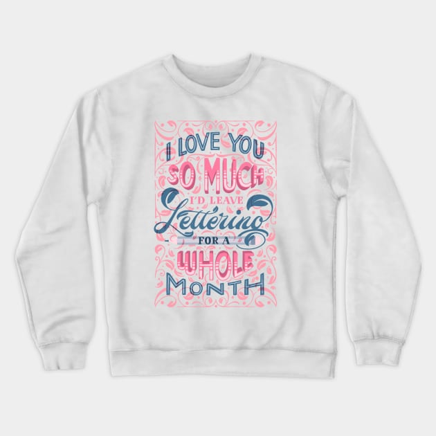 Love you lettering Crewneck Sweatshirt by JimboBernaus